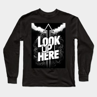 Look up here Long Sleeve T-Shirt